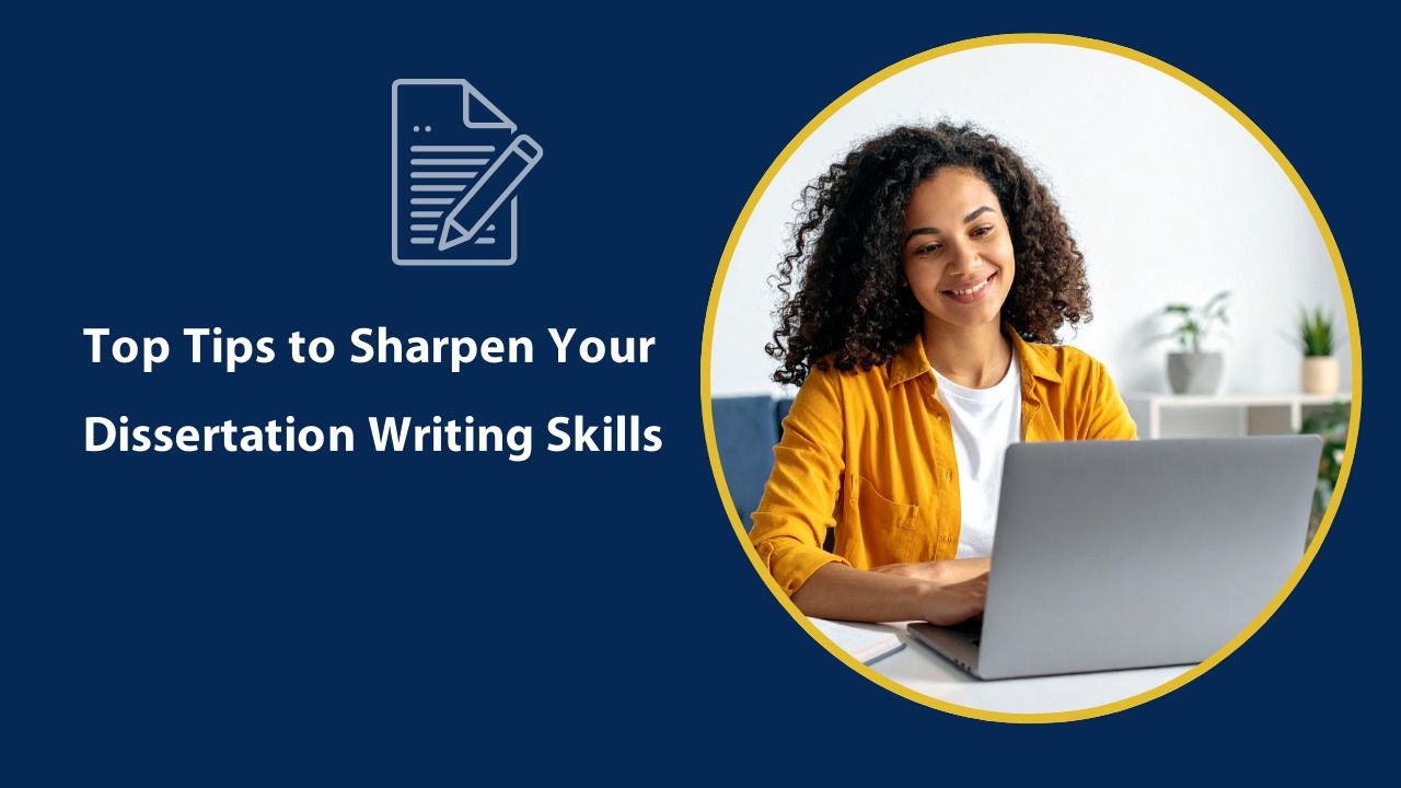 How to Improve Your Dissertation Writing Skills: Proven Techniques
